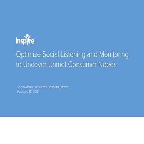 Optimize Social Listening and Monitoring to Uncover Unmet Consumer Needs