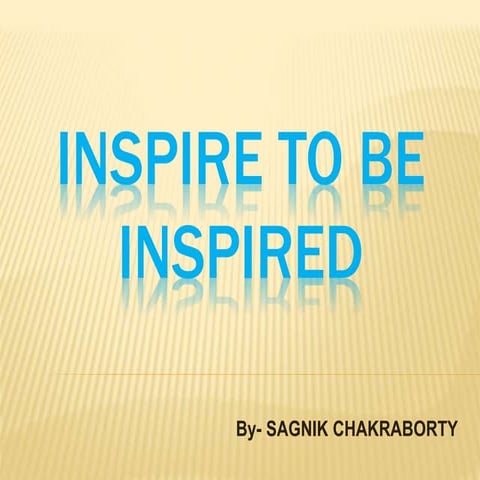 Inspire to be inspired