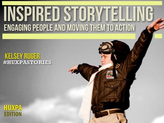 Inspired Storytelling: Engaging People & Moving Them To Action