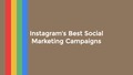 Instagram's Most Creative Marketing Campaigns of 2015: Social Media Minute 