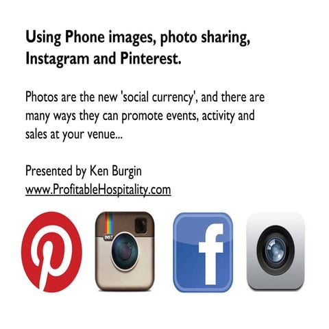 Using Phone images, photo sharing, Instagram and Pinterest