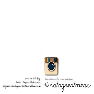How brands can achieve #instagreatness