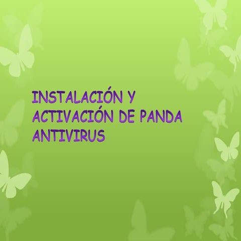 Instalación y activación de panda antivirus | PPTX