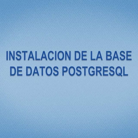Instalacion de la base de datos postgresql