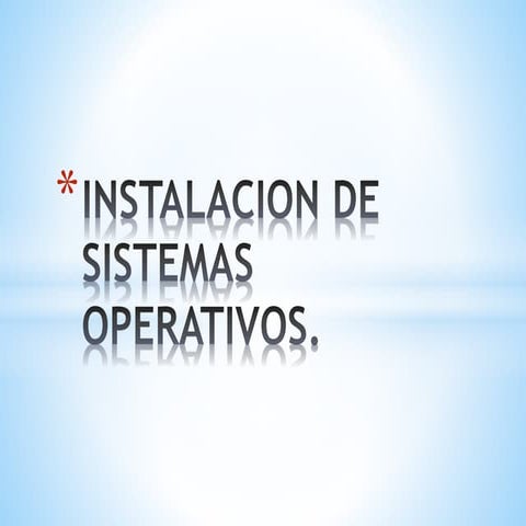 Instalacion de sistemas operativos