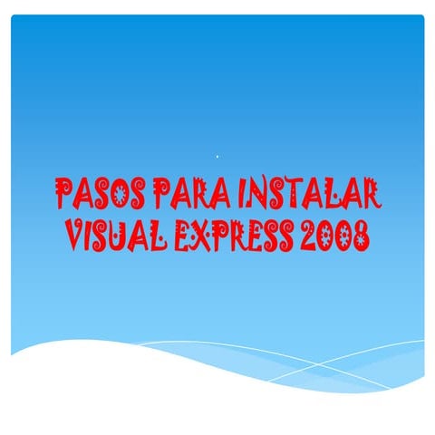 Instalacion de visual basic express 2008 | PPTX