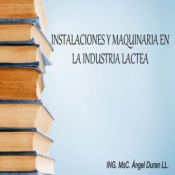 INSTALACIONES Y MAQUINARIA EN LA INDUSTRIA LACTEA.pptx