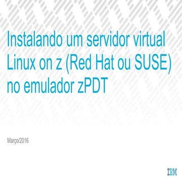 Instalando um servidor virtual Linux on z (Red hat ou SUSE) no emulador z pdt
