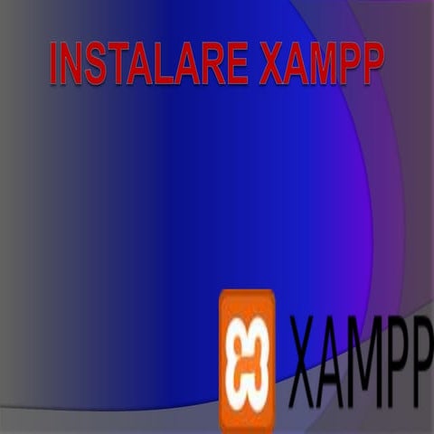 Instalare xampp xic