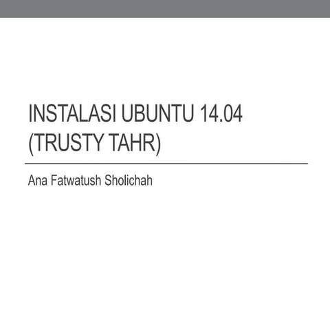 Instalasi ubuntu 14.04 (Trusty Tahr)