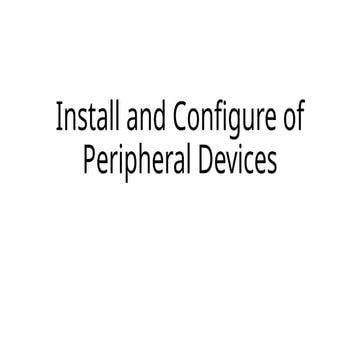 Install and Configure of Peripheral Devices.pptx