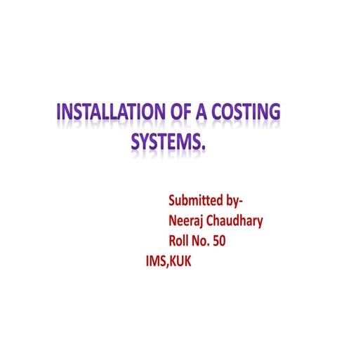 Installation of costing system