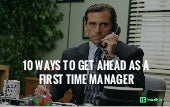 How to Get Ahead as a First Time Ma...