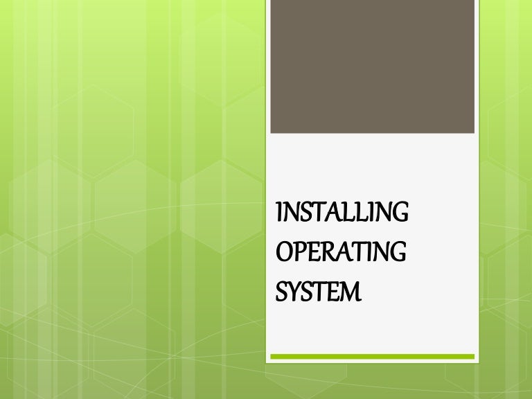Installing Operating System