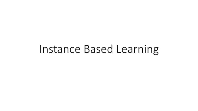 Instance Based Learning in machine learning