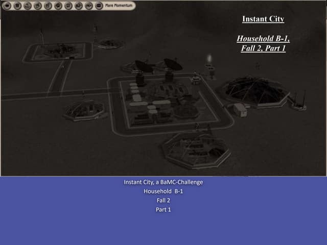 Instant City - a BaMC Challenge: Household B-1, Fall 2, Part 1
