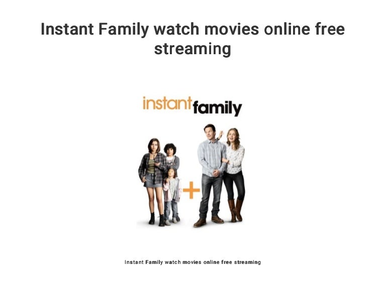 Instant Family watch movies online free streaming