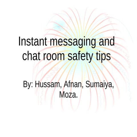 Instant Messaging Chat Room Saftey   Afnan, Hussam