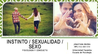 Instinto, sexualidad y sexo