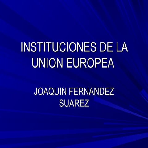 Instituciones de la union europe ajoaquin