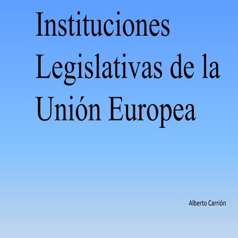 Instituciones legislativas de la ue