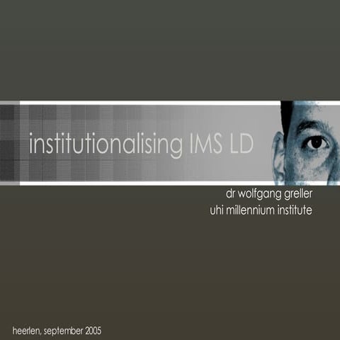 Institutionalising IMS LD (2005)