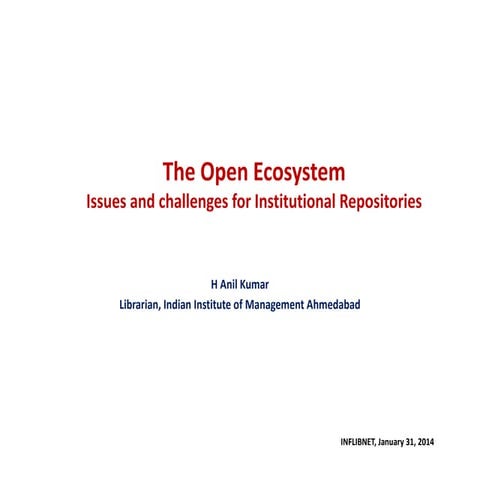 The Open Ecosystem: Issues and challenges for Institutional Repositories