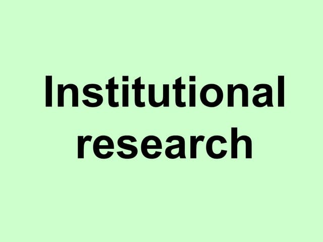 Institutional research
