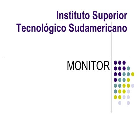 Monitor, tipos, ventajas, desventajas, funcionamiento