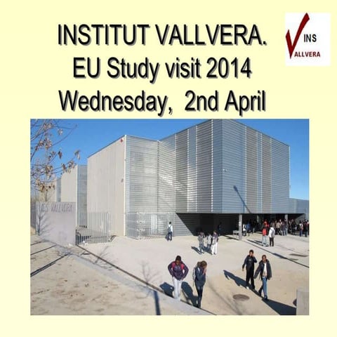 Presentation by Institut Vallvera in Salt (Girona) at the Study Visit Group N...