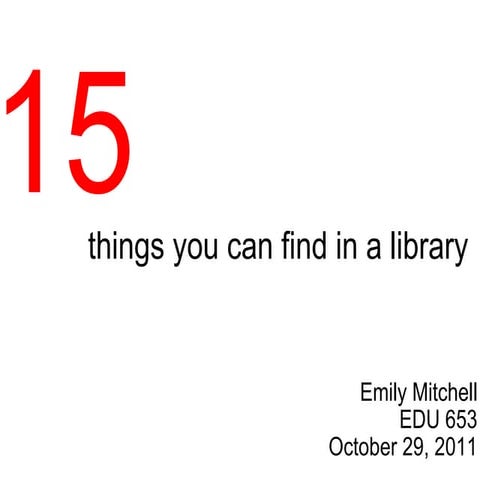 15 things you can find in a library | PPT | Technology & Computing