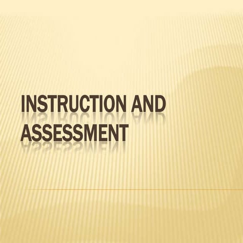 Instruction and assessment
