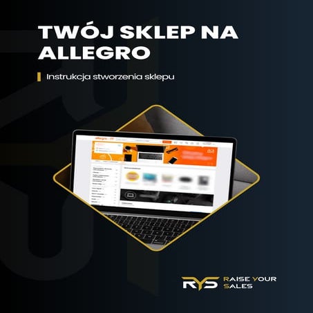 [INSTRUKCJA] Twój sklep na Allegro - instrukcja stworzenia sklepu