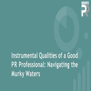 Instrumental Qualities of a Good PR Professional Navigating the Murky ...