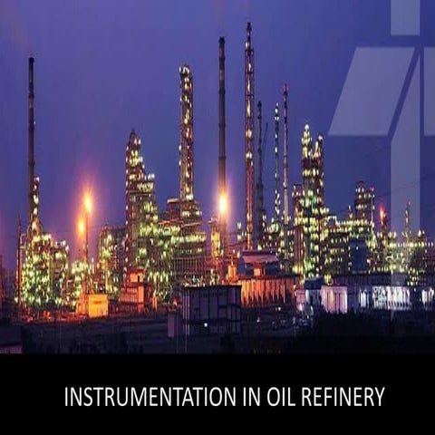 Instrumentation in oil refinery