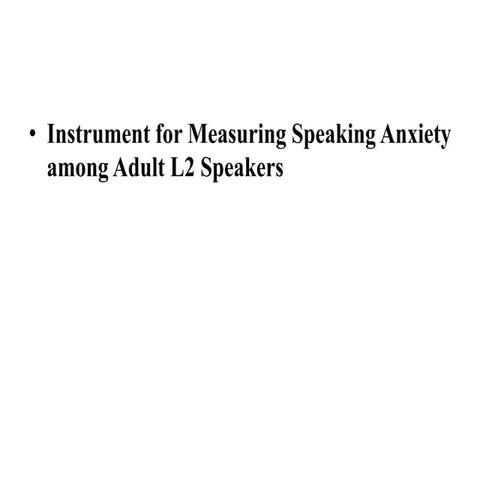 Instrument for Measuring Speaking Anxiety among Adult L2.pptx