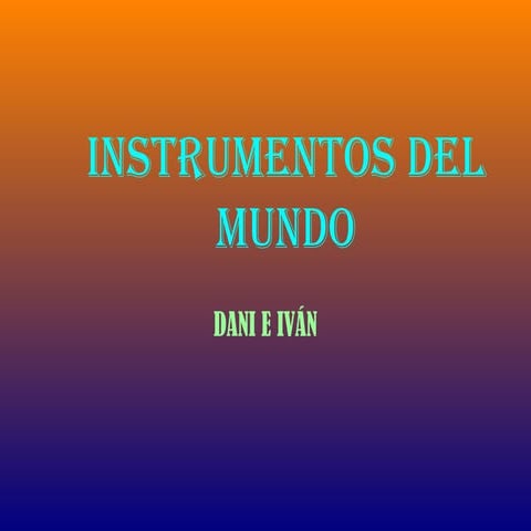 Instrumentos de los continentes dani e iván | PPT