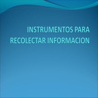 Instrumentos para recolectar inform...