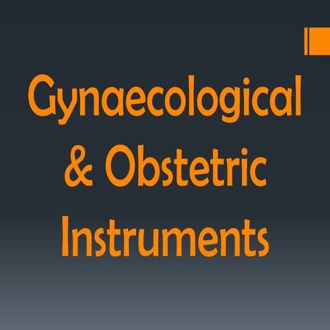 Instruments of Gyne And Obs.pptx