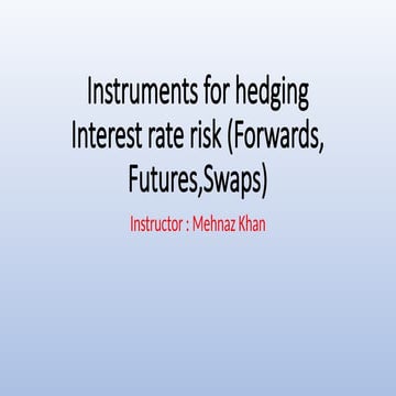 Comprehensive Guide to Instruments for Hedging Interest Rate Risk | PPTX