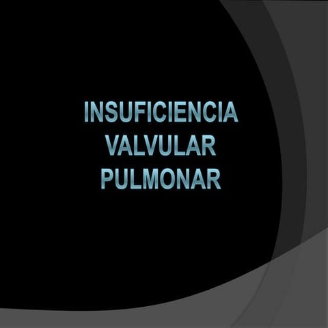 Insuficiencia valvular pulmonar
