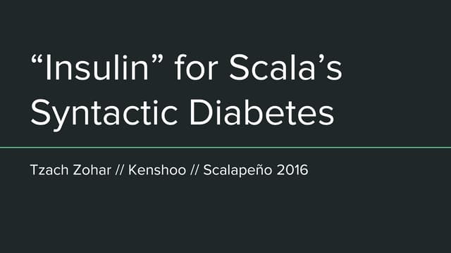 “Insulin” for Scala’s Syntactic Diabetes