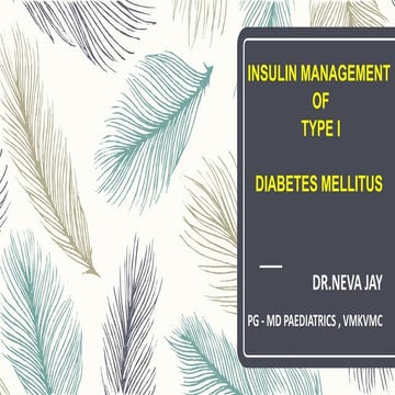 INSULIN MANAGEMENT OF TYPE 1 DIABETES 