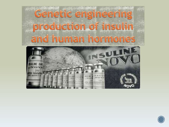 Insulin production by genetic engineering | PPTX