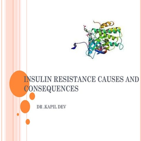 Insulin resistance causes and  consequences 