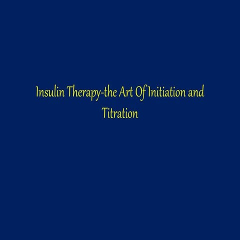 Insulin therapy: art of initiation and titration 