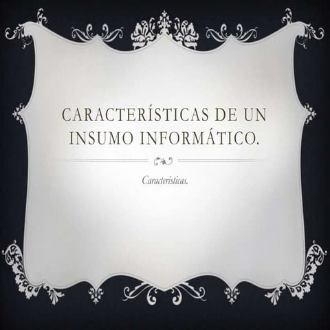 Insumos y sus características 2