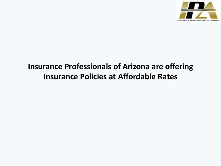 Insurance Professionals of Arizona are offering Insurance Insurance Professionals of Arizona are offering Insurance