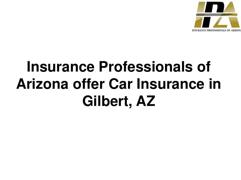 Insurance professionals of arizona offer car insurance in gilbert, az