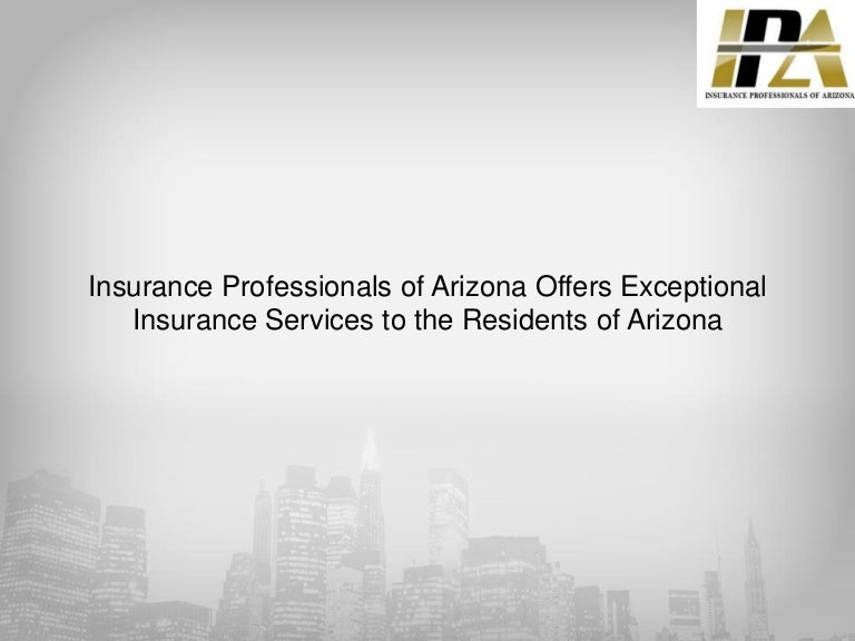 Insurance professionals of arizona offers exceptional insurance servi…
